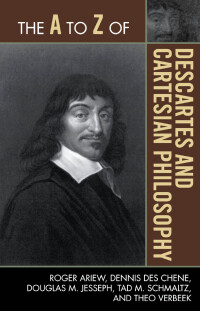Cover image: The A to Z of Descartes and Cartesian Philosophy 9780810875821