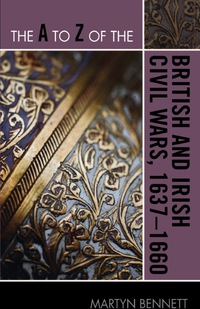 Imagen de portada: The A to Z of the British and Irish Civil Wars 1637-1660 9780810876262