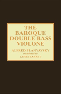 صورة الغلاف: The Baroque Double Bass Violone 9780810834484