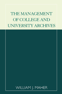 Omslagafbeelding: The Management of College and University Archives 9780810839878