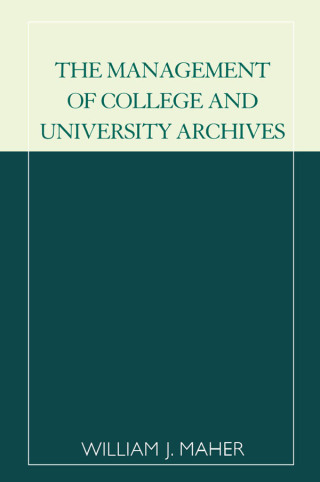 Cover image: Management of College and University Archives 9780810839878