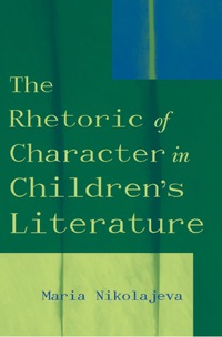 Imagen de portada: The Rhetoric of Character in Children's Literature 9780810842502