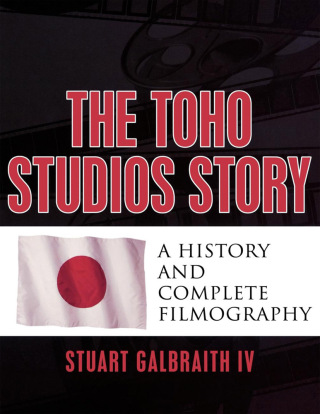 Imagen de portada: The Toho Studios Story 1st edition 9780810860049