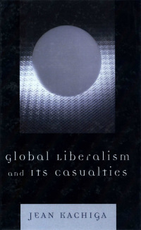 Imagen de portada: Global Liberalism and Its Casualties 9780761840022