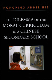 Omslagafbeelding: The Dilemma of the Moral Curriculum in a Chinese Secondary School 9780761840251