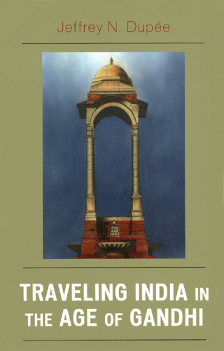 Cover image: Traveling India in the Age of Gandhi 1st edition 9780761839491