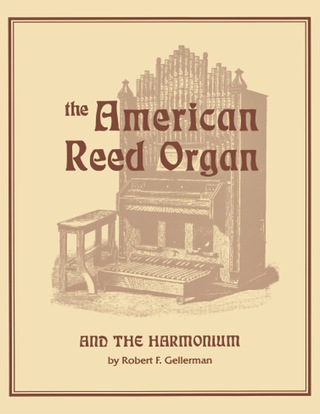 Cover image: American Reed Organ and the Harmonium 9781879511125