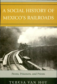 Omslagafbeelding: A Social History of Mexico's Railroads 9780742553279