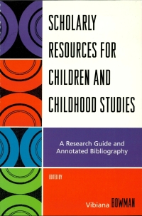 صورة الغلاف: Scholarly Resources for Children and Childhood Studies 9780810858749