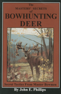 表紙画像: The Masters' Secrets of Bowhunting Deer 9780936513348