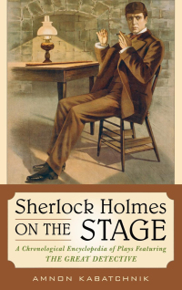 صورة الغلاف: Sherlock Holmes on the Stage 9780810861251