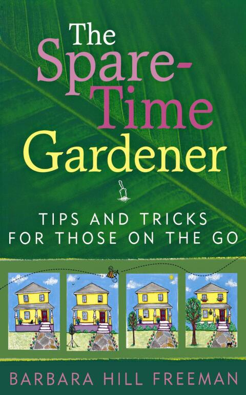 The Spare-Time Gardener: Tips and Tricks for Those on the Go - FULL INSTANT DOWNLOAD | PDF DOCX EPUB