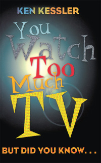 صورة الغلاف: You Watch Too Much TV 9781589792456