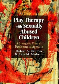 Cover image: Play Therapy with Sexually Abused Children 9781568215716