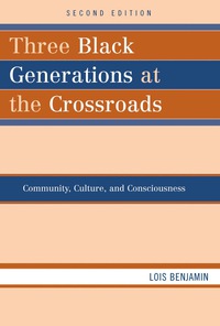 Immagine di copertina: Three Black Generations at the Crossroads 2nd edition 9780742560017