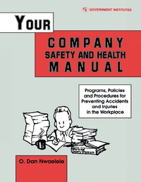 صورة الغلاف: Your Company Safety and Health Manual 9780865875906