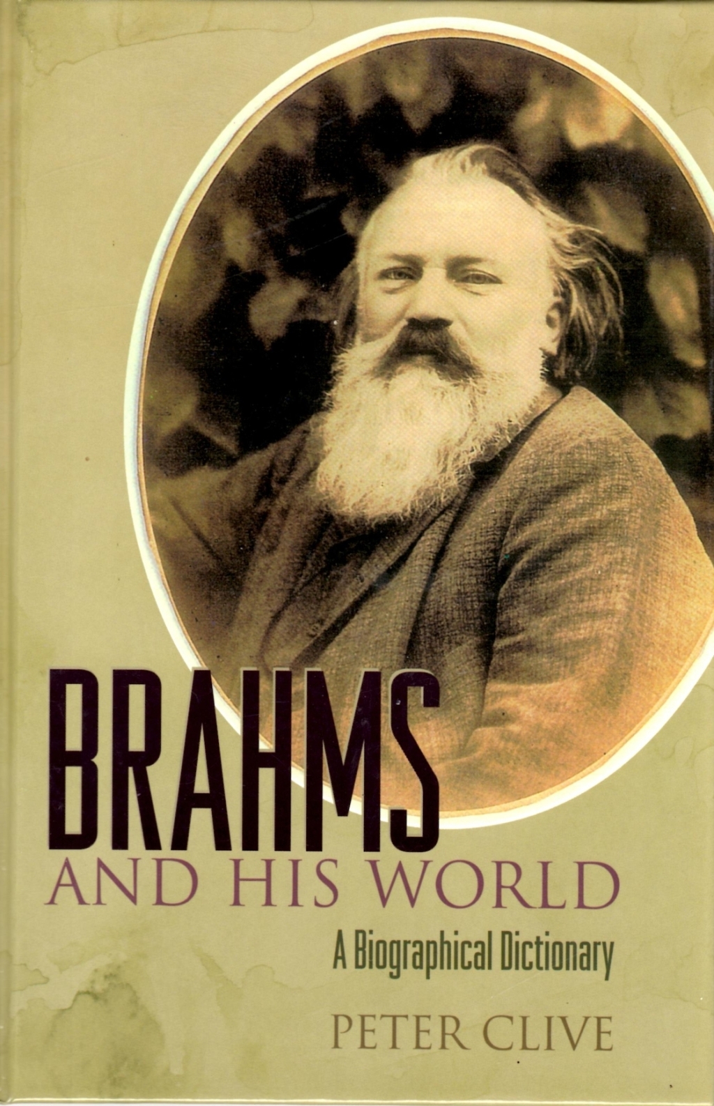 Brahms and His World A Biographical Dictionary