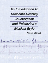 Cover image: An Introduction to Sixteenth Century Counterpoint and Palestrina's Musical Style 9781880157077