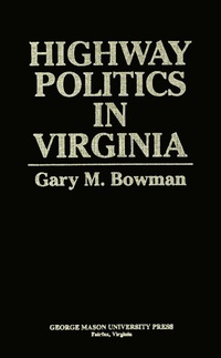 Cover image: Highway Politics in Virginia 9780913969458