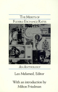 Imagen de portada: The Merits of Flexible Exchange Rates 9780913969144