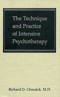 Cover image: The Technique and Practice of Intensive Psychotherapy (Technique Practice Intensive Psyc C) 9780876686577