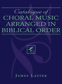 Titelbild: Catalogue of Choral Music Arranged in Biblical Order 2nd edition 9780810830714