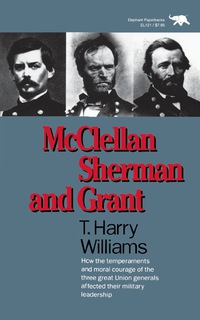 Cover image: McClellan, Sherman, and Grant 9780929587707