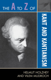 Cover image: The A to Z of Kant and Kantianism 9780810875944