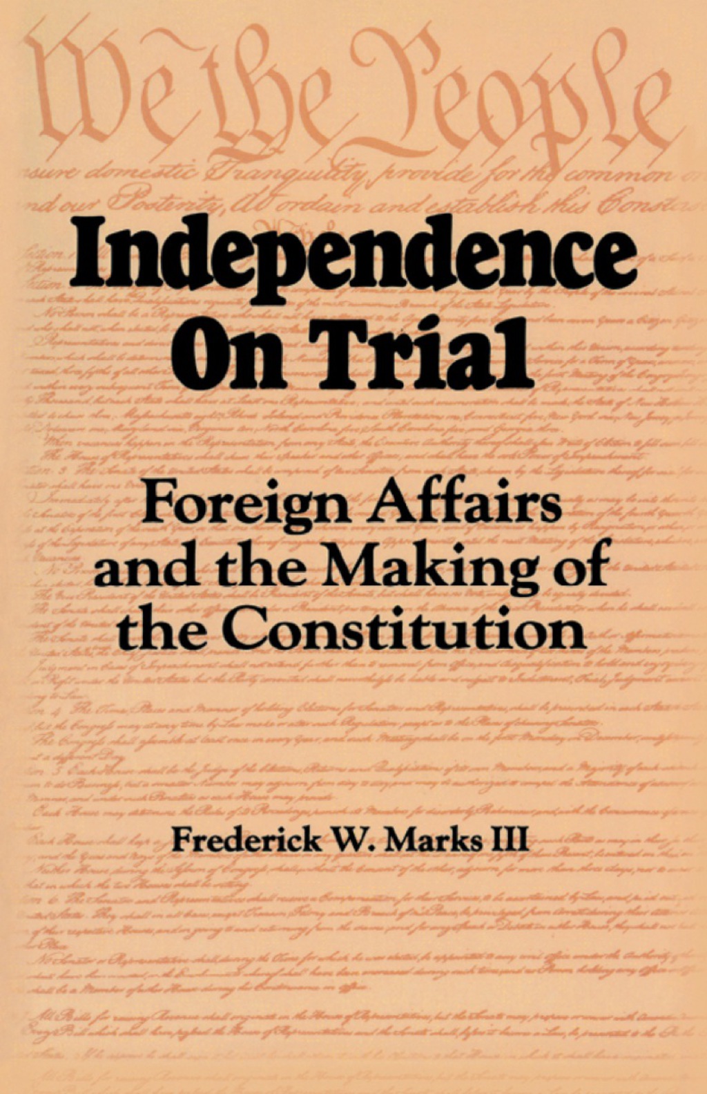 Independence on Trial Foreign Affairs and the Making of the Constitution
