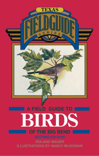 表紙画像: A Field Guide to Birds of the Big Bend 2nd edition 9780877192718