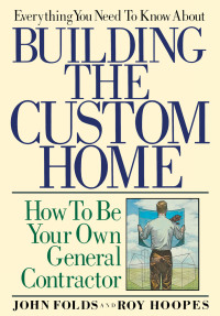 Omslagafbeelding: Everything You Need to Know About Building the Custom Home 9780878336531