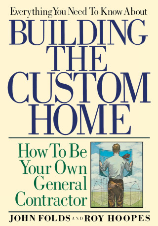 Cover image: Everything You Need to Know About Building the Custom Home 9780878336531