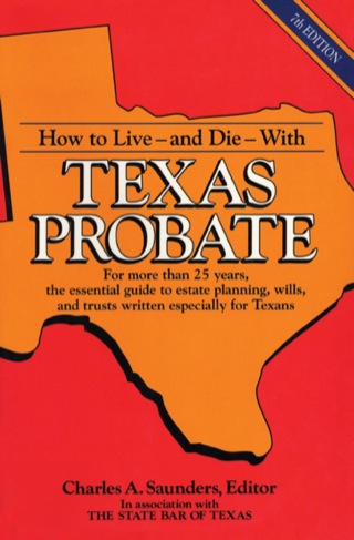 Cover image: How to Live and Die with Texas Probate 9780884153993