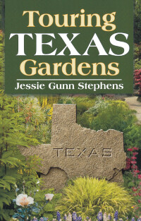 Cover image: Touring Texas Gardens 9781556229343
