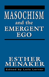 Omslagafbeelding: Masochism and the Emergent Ego 9781568218373