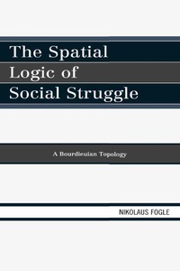 Imagen de portada: The Spatial Logic of Social Struggle 9780739149270