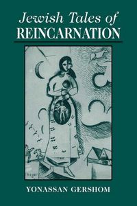 صورة الغلاف: Jewish Tales of Reincarnation 9780765760838