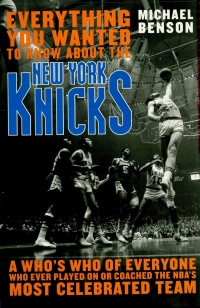 صورة الغلاف: Everything You Wanted to Know About the New York Knicks 9781589793743