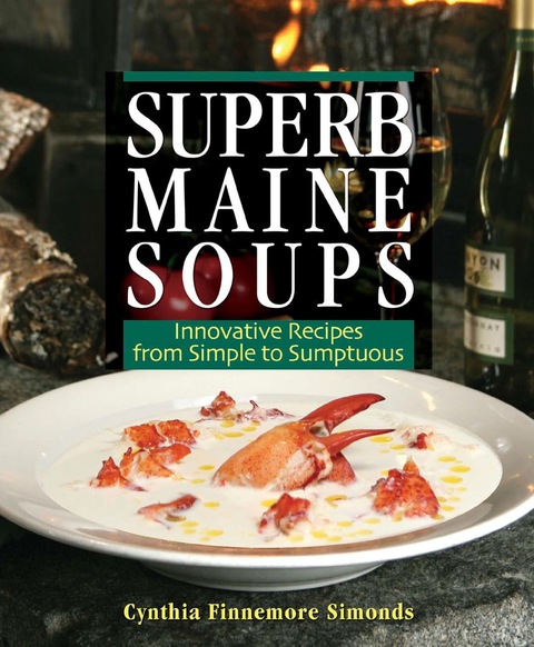 Superb Maine Soups: Innovative Recipes from Simple to Sumptuous - FULL INSTANT DOWNLOAD | PDF DOCX EPUB