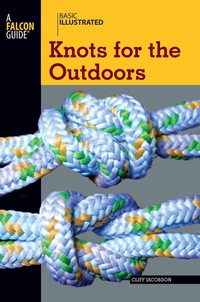 صورة الغلاف: Basic Illustrated Knots for the Outdoors 1st edition 9780762747610