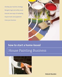 صورة الغلاف: How to Start a Home-based House Painting Business 1st edition 9780762772032