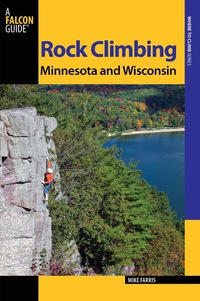 表紙画像: Rock Climbing Minnesota and Wisconsin 2nd edition 9780762773466