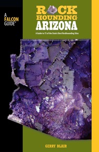صورة الغلاف: Rockhounding Arizona 2nd edition 9780762744497