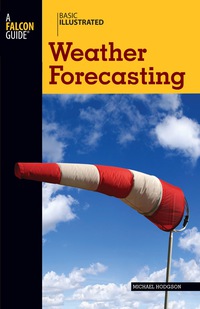 Omslagafbeelding: Basic Illustrated Weather Forecasting 1st edition 9780762747634