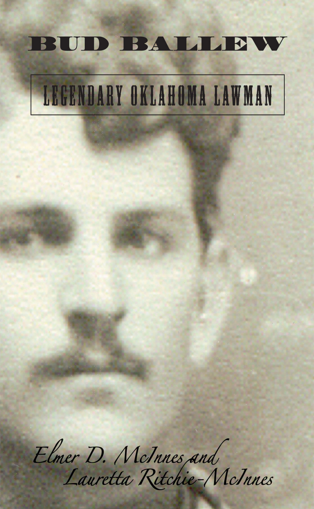 Bud Ballew Legendary Oklahoma Lawman 1st Edition