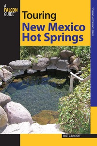 Omslagafbeelding: Touring New Mexico Hot Springs 2nd edition 9780762745821