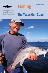 Titelbild: Fishing the Texas Gulf Coast 1st edition 9781599212371
