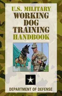 Omslagafbeelding: U.S. Military Working Dog Training Handbook 9780762780327