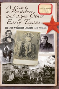 Imagen de portada: A Priest, a Prostitute, and Some Other Early Texans 1st edition 9780762745890