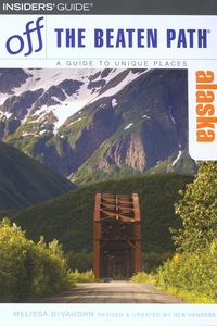 表紙画像: Alaska Off the Beaten Path® 6th edition 9780762745340